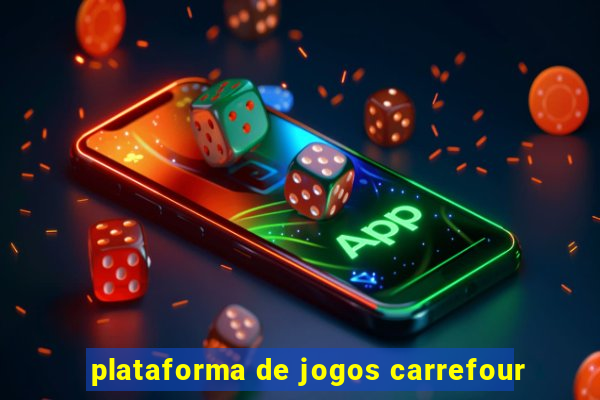 plataforma de jogos carrefour